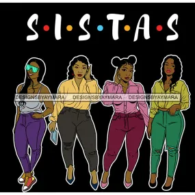 4 Sassy Petite Sista's Sisters Stepping Out SVG JPG PNG Vector Clipart Cricut Silhouette Cut Cutting