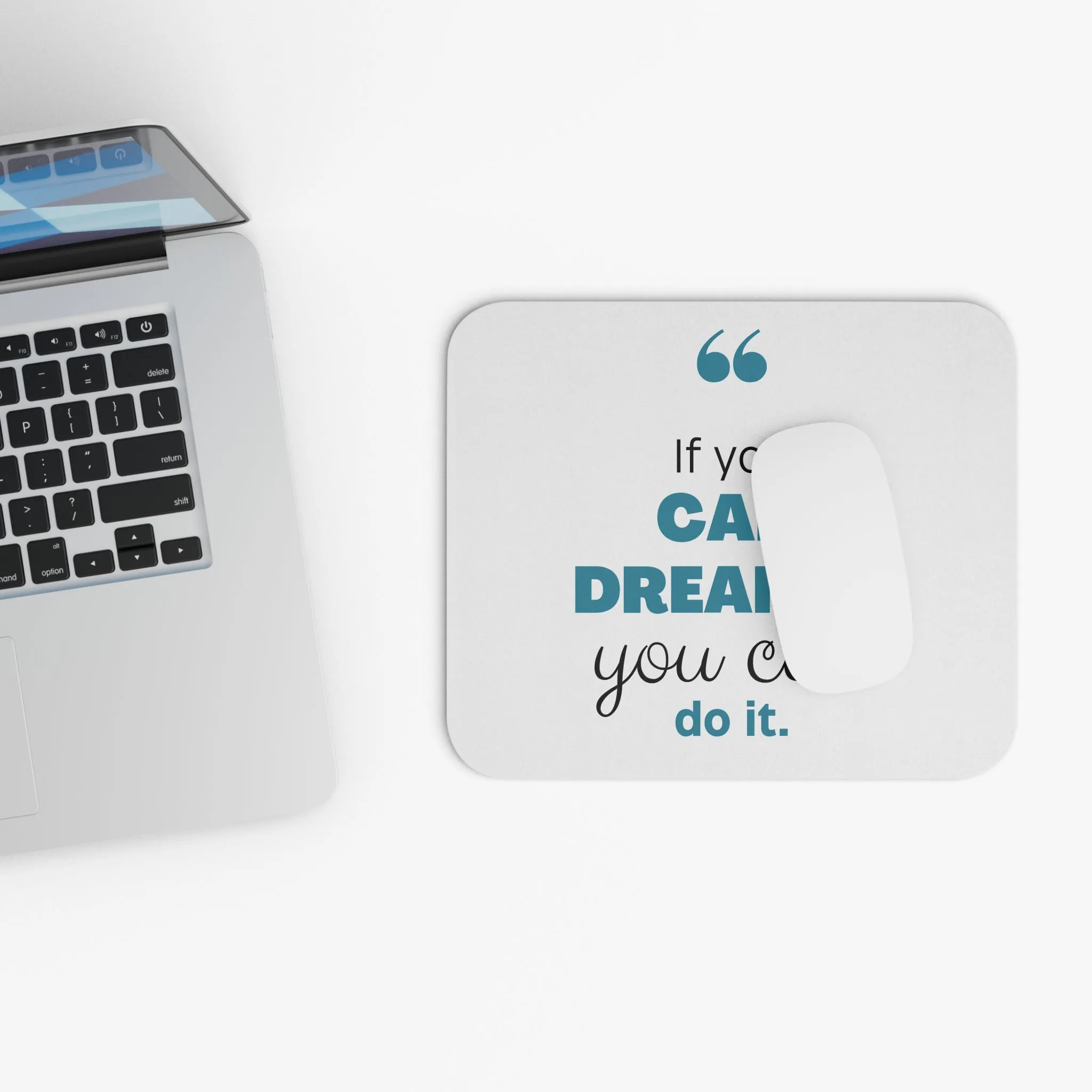 If You Can Dream of It, You Can Do It: Printed Mouse Pad