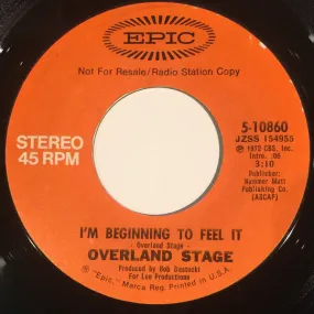 Overland Stage - I'm Beginning To Feel It (7", Single, Mono, Promo) (VG )